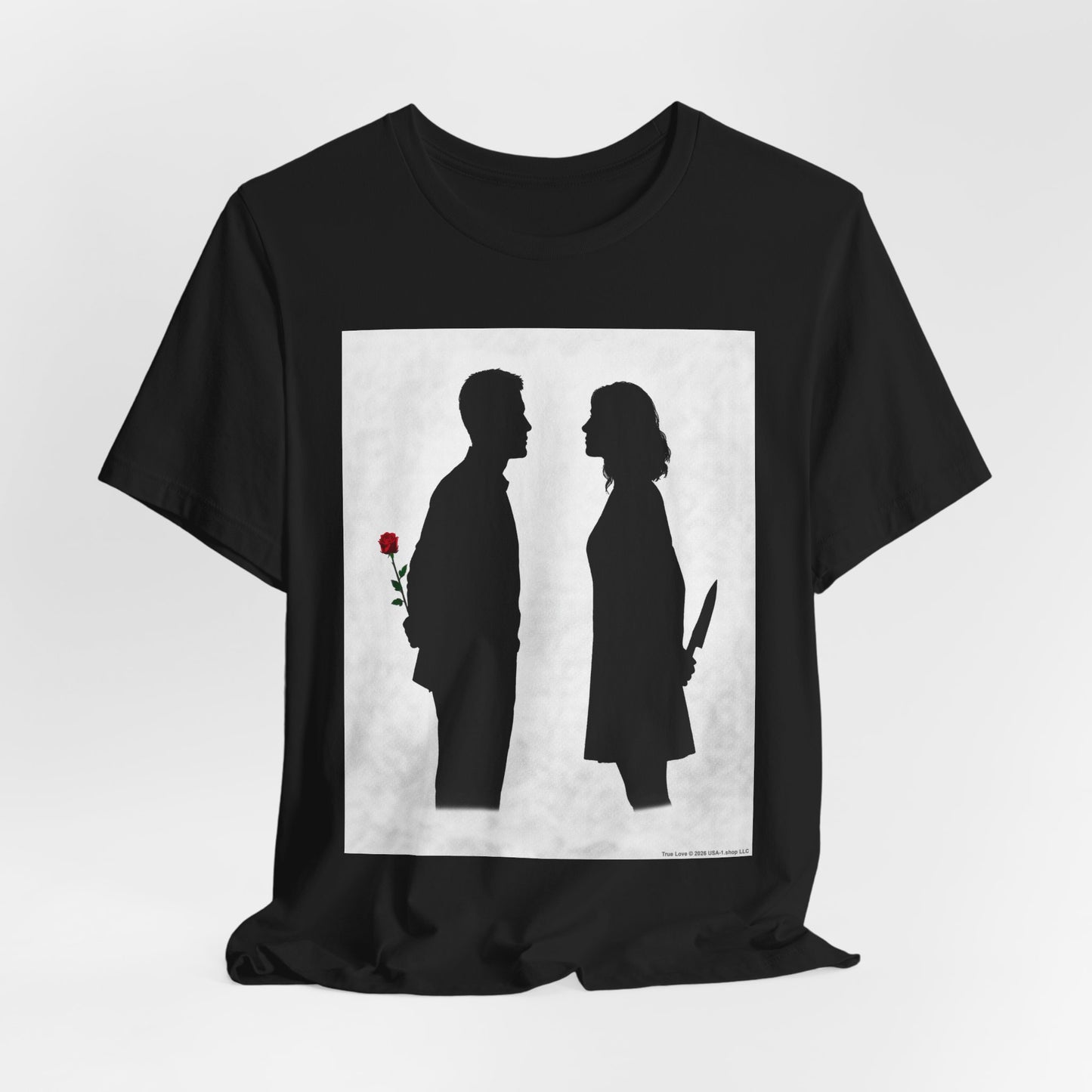 True Love on Classic Black T - FRONT SIDE PRINT