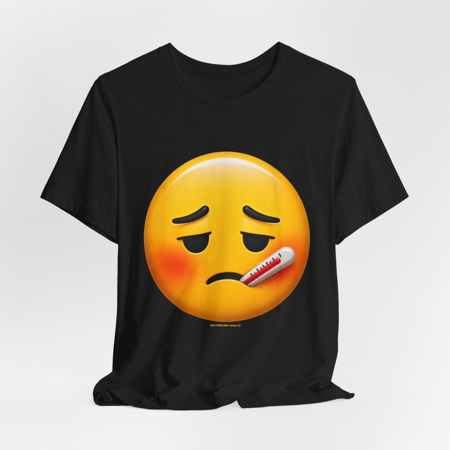 Sick on Classic Black T - FRONT SIDE PRINT