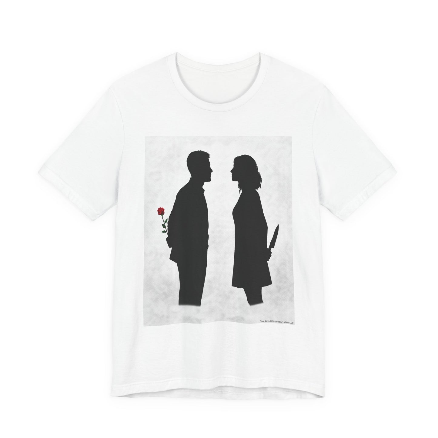 True Love on Classic White T - FRONT SIDE PRINT