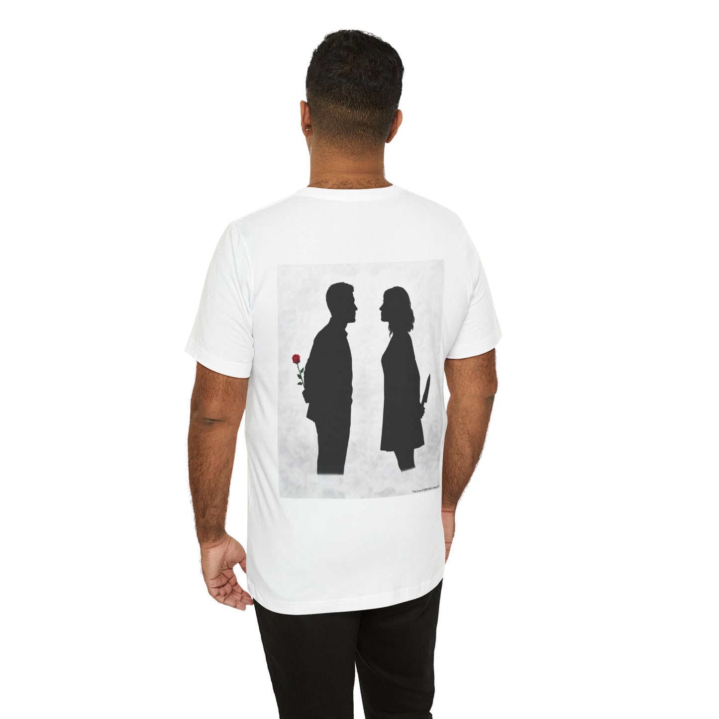 True Love on Classic White T - BACK SIDE PRINT