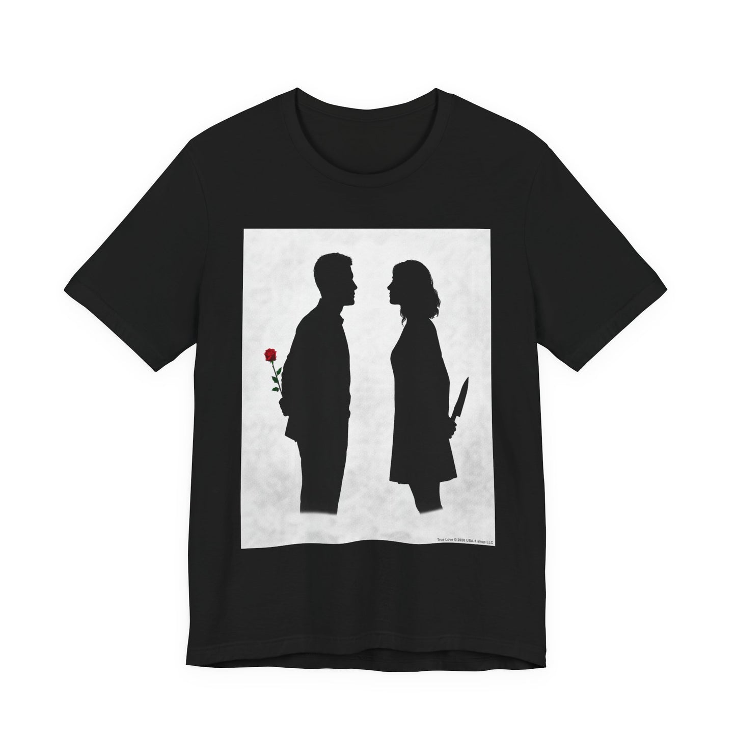 True Love on Classic Black T - FRONT SIDE PRINT