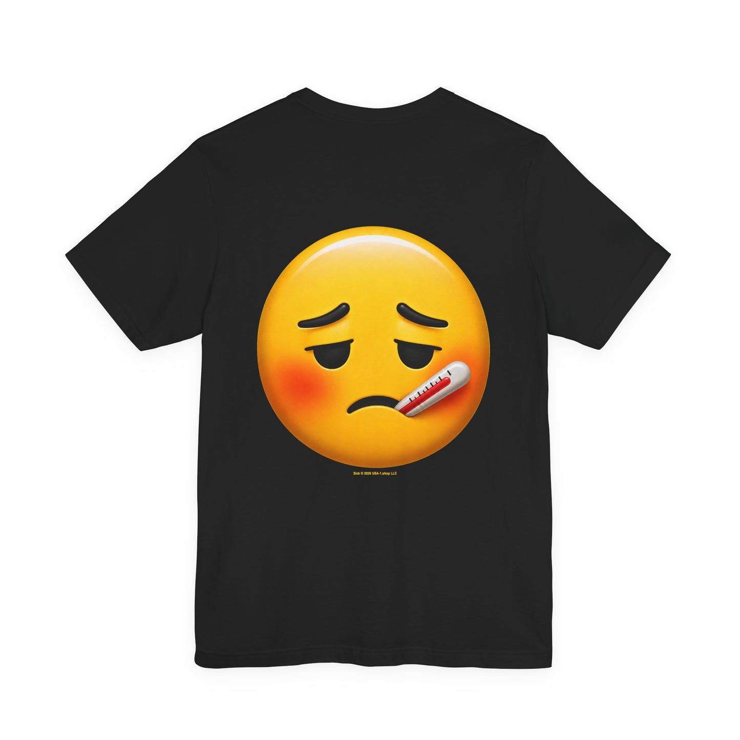 Sick on Classic Black T - BACK SIDE PRINT