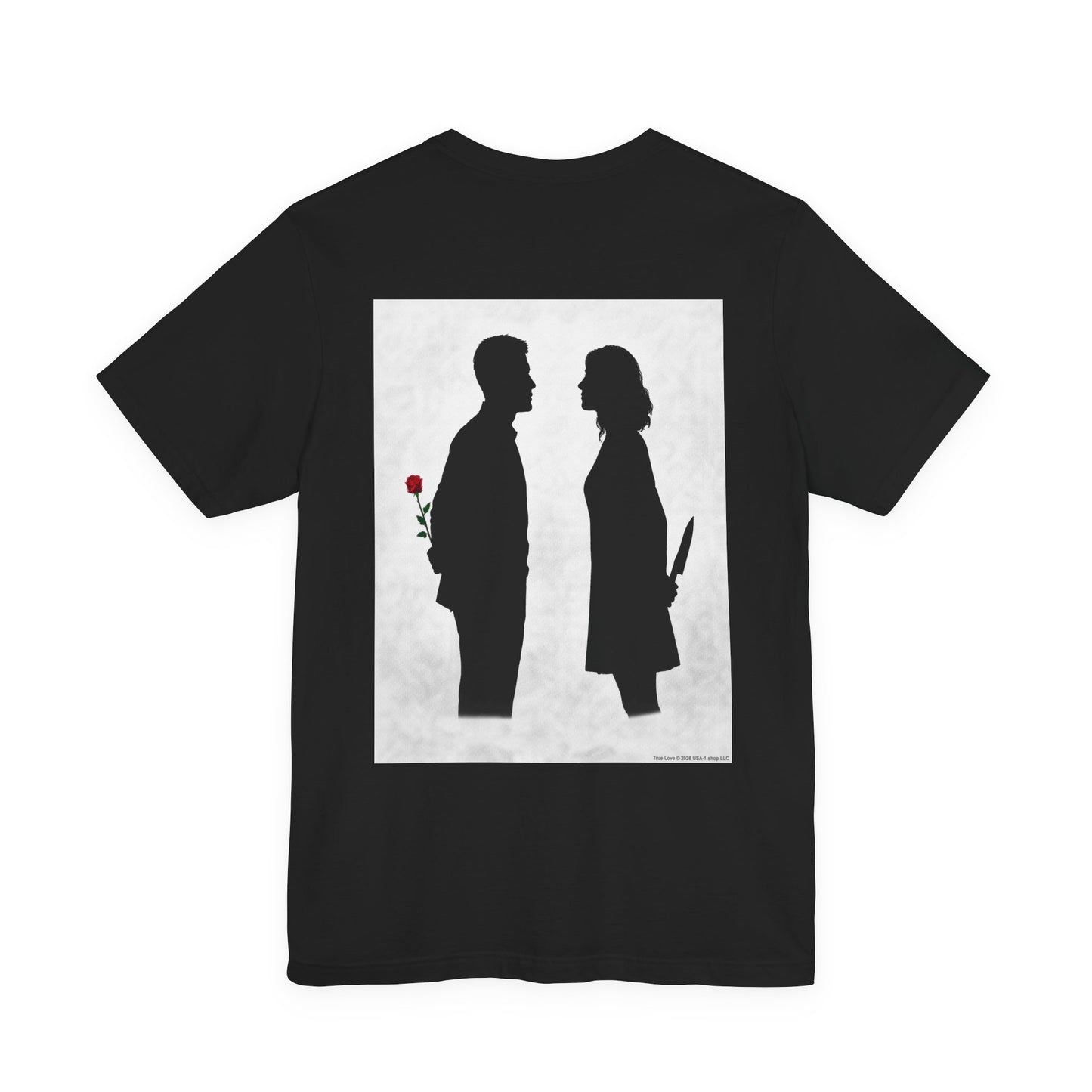True Love on Classic Black T - BACK SIDE PRINT